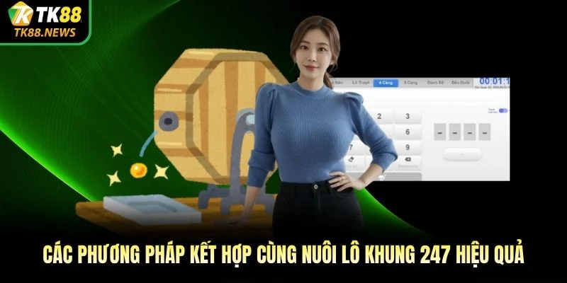Các phương pháp kết hợp cùng nuôi lô khung 247 hiệu quả