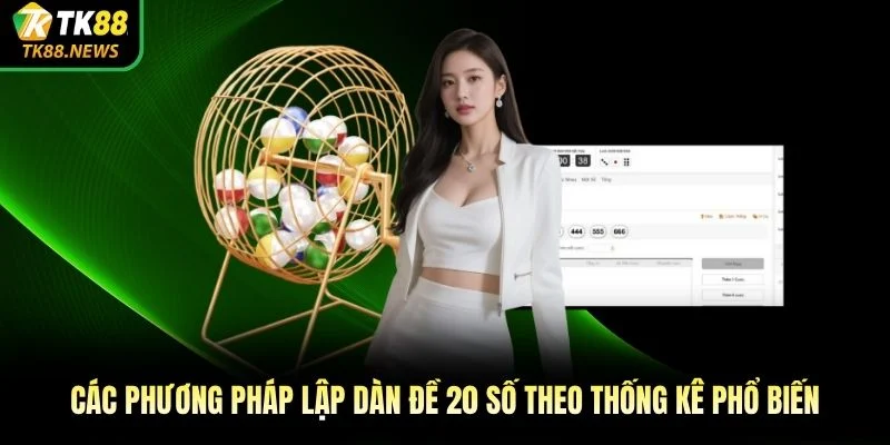 Các phương pháp lập dàn đề 20 số theo thống kê phổ biến