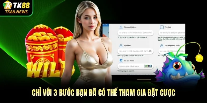 Chỉ với 3 bước bạn đã có thể tham gia đặt cược