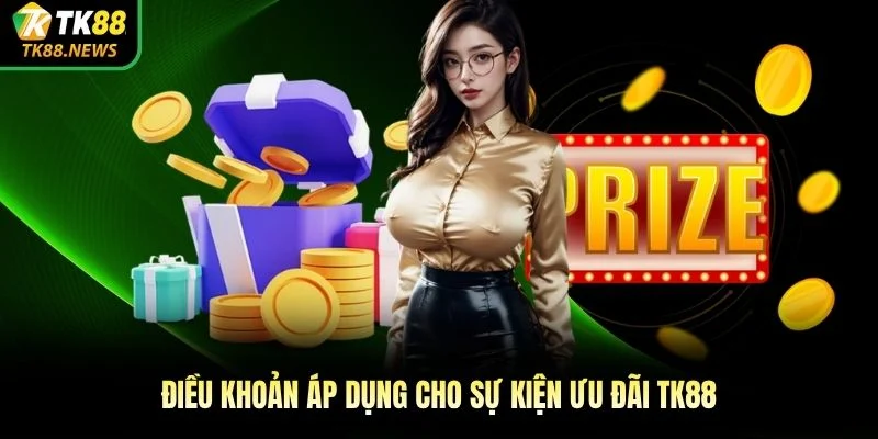 Điều khoản áp dụng cho sự kiện ưu đãi TK88