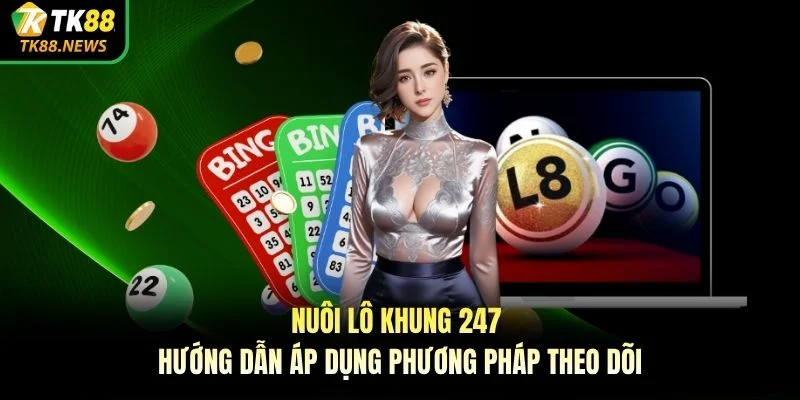 nuôi lô khung 247