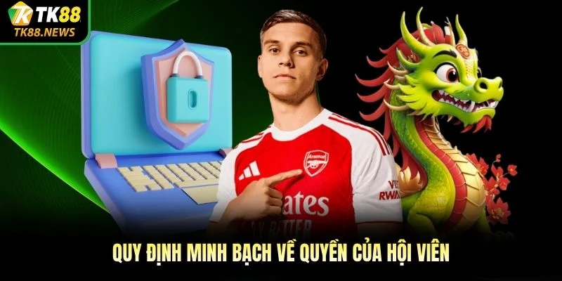Quy định minh bạch về quyền của hội viênQuy định minh bạch về quyền của hội viên
Quy định minh bạch về quyền của hội viên